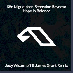 Hope in Balance (Jody Wisternoff & James Grant remix)