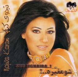 Shu Mghayara شو مغيره..!