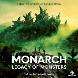 Monarch: Legacy of Monsters: Apple TV+ Original Series Soundtrack
