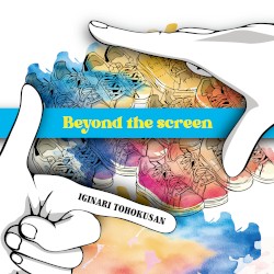 Beyond the screen