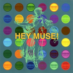 Hey Muse!