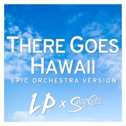 There Goes Hawaii (Epic Orchestra Version)