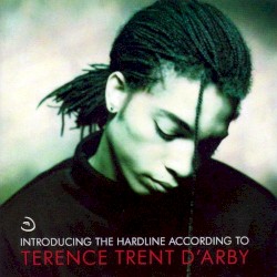 Introducing the Hardline According to Terence Trent D’Arby
