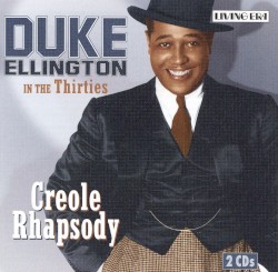 Creole Rhapsody: Duke Ellington in the Thirties