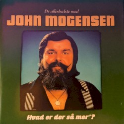 De allerbedste med John Mogensen - Hvad er der så mer'?