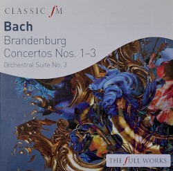 Classic FM: Brandenburg Concertos nos. 1-3 / Orchestral Suite no. 3