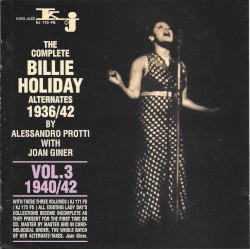 The Complete Billie Holiday Alternates 1936-42 Vol. 3 1940-42
