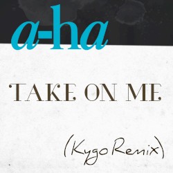 Take On Me (Kygo remix)