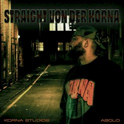 Straight von der Korna