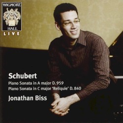 Piano Sonata in A major D. 959 / Piano Sonata in C major 'Reliquie' D. 840