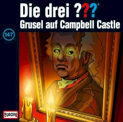 Die drei ??? 147: Grusel auf Campbell Castle