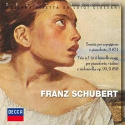 Sonata per arpeggione e pianoforte, D 821 - Trio n. 1 in si bemolle magg. per pianoforte, violino e violoncello, op. 99, D 898