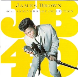 JB40 James Brown 40th Anniversary Collection