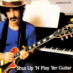 Shut Up 'n Play Yer Guitar