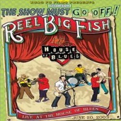 The Show Must Go Off: Live at the House of Blues