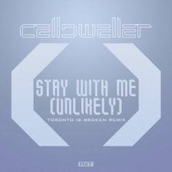 Stay With Me (Unlikely) (Toronto Is Broken remix)