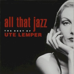 All That Jazz: The Best of Ute Lemper