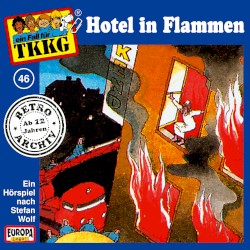 TKKG 46: Hotel in Flammen