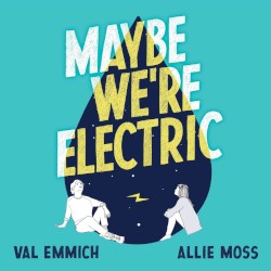 Maybe We’re Electric