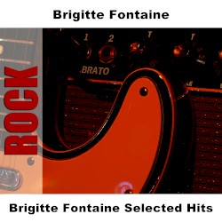 Brigitte Fontaine Selected Hits