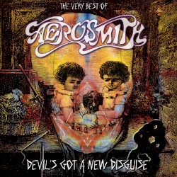The Very Best of Aerosmith: Devil’s Got a New Disguise