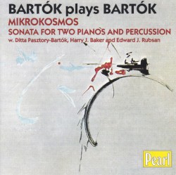 Bartók plays Bartók: Mikrokosmos, Sonata for two pianos and percussion