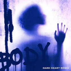 Body (Dark Heart remix)