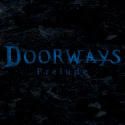 Doorways - Prelude