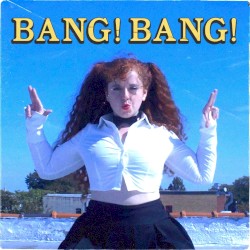 Bang! Bang!
