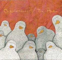 O Pioneers!!! / The Anchor