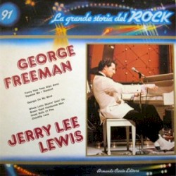 George Freeman / Jerry Lee Lewis (La grande storia del rock)