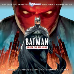 Batman: Under the Red Hood: Soundtrack From the DC Universe Animated Original Movie
