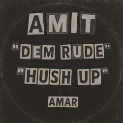'Dem Rude' / 'Hush Up'