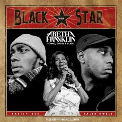 Black Star & Aretha Franklin: Young, Gifted & Black