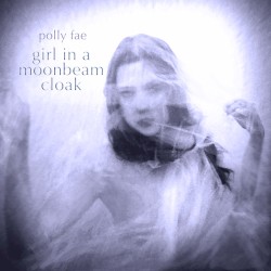 Girl in a Moonbeam Cloak