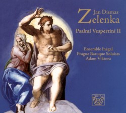 Zelenka : Psalmi Vespertini II