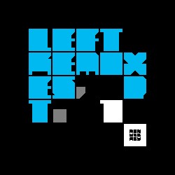 Left Remixes, Part 1