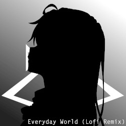 Everyday World (lofi remix)