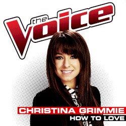 How To Love (The Voice Performance)