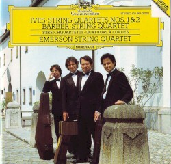 Ives: String Quartets nos. 1 & 2 / Barber: String Quartet