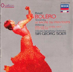 Ravel: Boléro / Stravinsky: Le Sacre du printemps / Debussy: Prélude à l'après-midi d'un faune