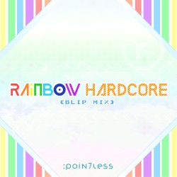 RAINBOW HARDCORE (BLIP MIX)
