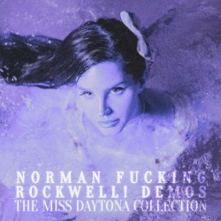 Norman Fucking Rockwell! - Demos