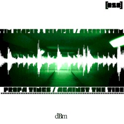 Propa Tings / Against The Tide