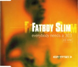 Everybody Needs a 303