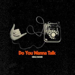 Do You Wanna Talk