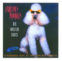 His Masters Choice: A Personal Best of the Fabulous Poodles