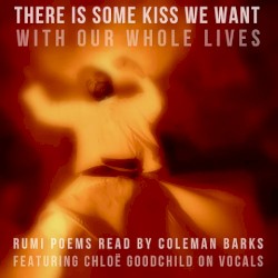 There Is Some Kiss We Want With Our Whole Lives