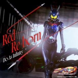 Red Re-born (『仮面ライダーアインズ ｗｉｔｈガールズリミックス』主題歌)
