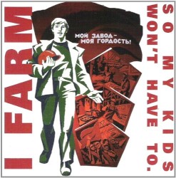 I Farm So My Kids Won't Have To